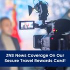 ZNS News Coverage On Our Secure Travel Rewards Card!